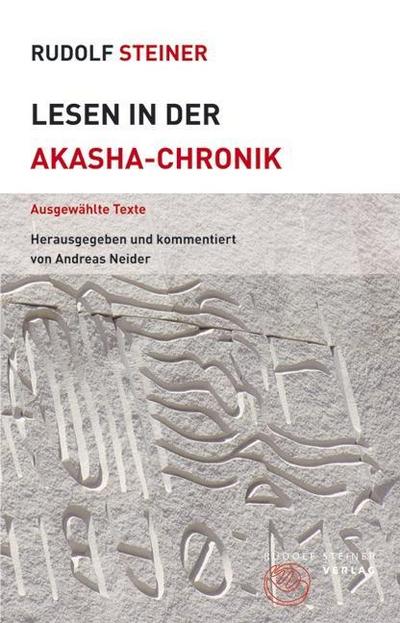 Steiner, R: Lesen in der Akasha-Chronik