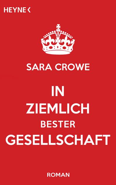 In ziemlich bester Gesellschaft: Roman