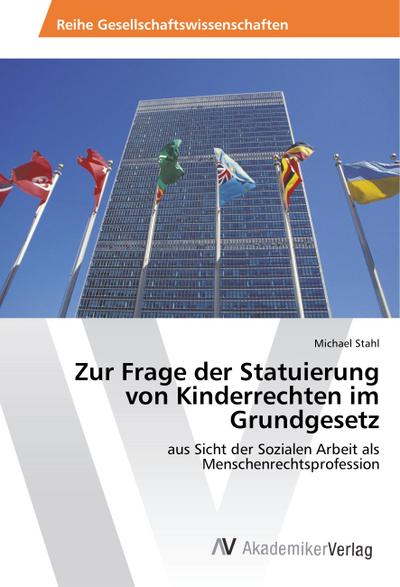 Zur Frage der Statuierung von Kinderrechten im Grundgesetz