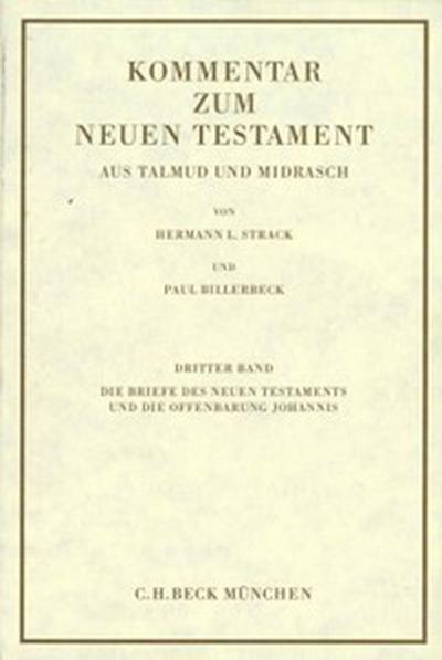 Kommentar zum Neuen Testament aus Talmud und Midrasch Bd. 3: Die Briefe des Neuen Testaments und die Offenbarung Johannis