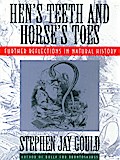 Hen’s Teeth and Horse’s Toes: Further Reflections in Natural History