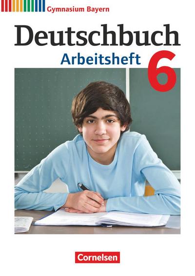 Deutschbuch Gymnasium 6. Jahrgangsstufe - Bayern - Arbeitsheft mit Lösungen