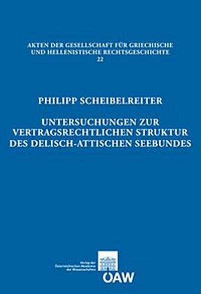 Untersuchungen zur vertragsrechtlichen Struktur des delisch-attischen Seebundes