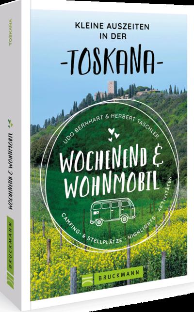 Wochenend und Wohnmobil Kleine Auszeiten Toskana