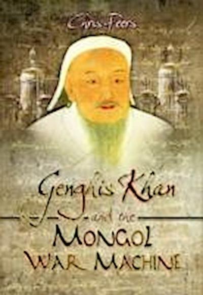 Genghis Khan and the Mongol War Machine