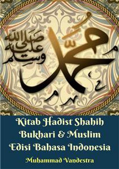 Kitab Hadist Shahih Bukhari & Muslim Edisi Bahasa Indonesia