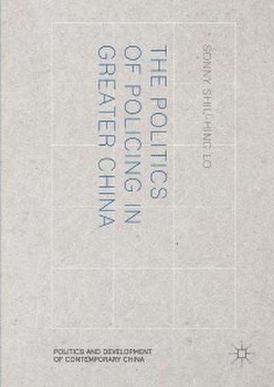 The Politics of Policing in Greater China