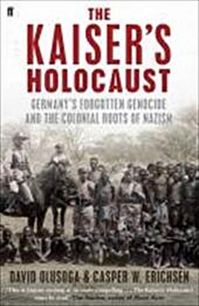 Olusoga, D: Kaiser’s Holocaust