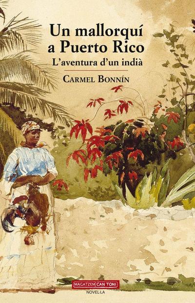 Un mallorquí a Puerto Rico : L’aventura d’un indià