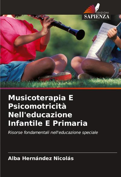 Musicoterapia E Psicomotricità Nell’educazione Infantile E Primaria