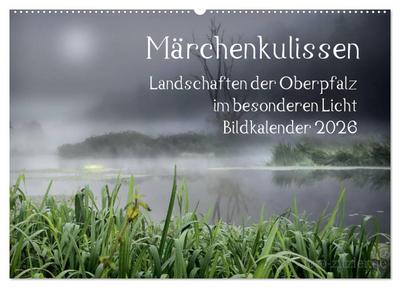 Märchenkulissen - Landschaften der Oberpfalz (Wandkalender 2026 DIN A2 quer), CALVENDO Monatskalender