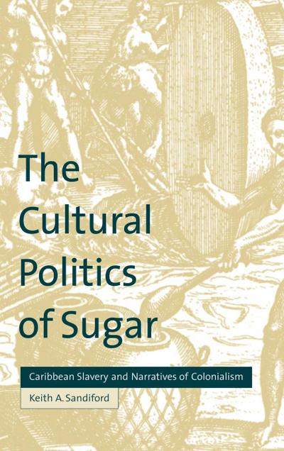 The Cultural Politics of Sugar