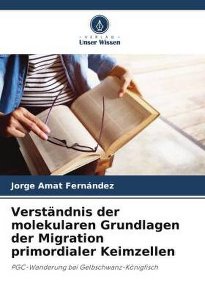 Verständnis der molekularen Grundlagen der Migration primordialer Keimzellen