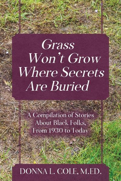 Grass Won’t Grow Where Secrets Are Buried