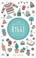 Hygge: il segreto danese della felicita. Come essere felice e sano nella tua vita quotidiana