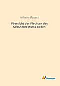 Übersicht der Flechten des Großherzogtums Baden
