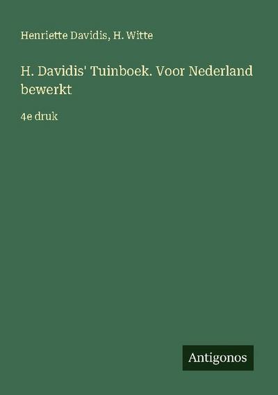 H. Davidis’ Tuinboek. Voor Nederland bewerkt