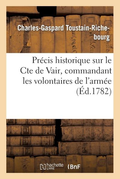 Précis Historique Sur Le Comte de Vair, Commandant Les Volontaires de l’Armée