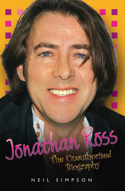 Jonathan Ross - The Unauthorised Biography