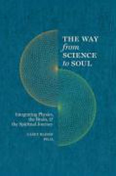 Blood, C: Way from Science to Soul; Integrating Physics, the