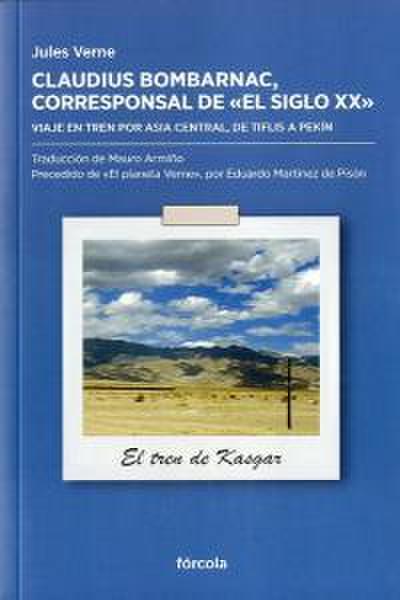 Claudius Bombarnac, corresponsal de El Siglo XX: viaje en tren por Asia central, de Tiflis a Pekín