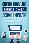 Quiero Trabajar Desde Casa, ¿Cómo Empiezo?