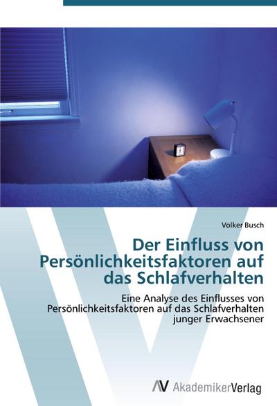 Der Einfluss von Persönlichkeitsfaktoren auf das Schlafverhalten