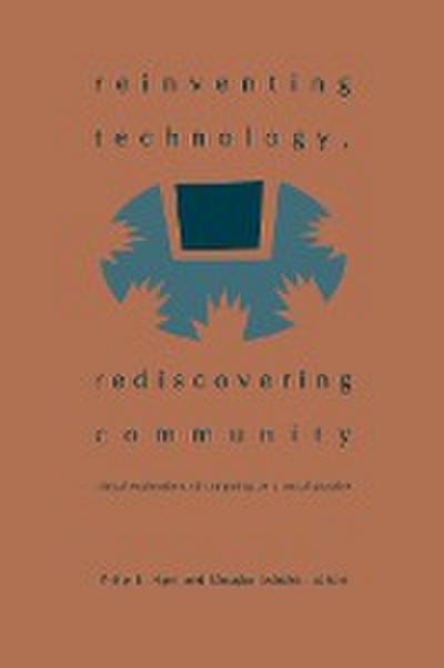Reinventing Technology, Rediscovering Community