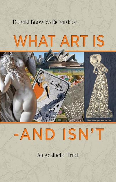 What Art Is - and Isn’t~An Aesthetic Tract