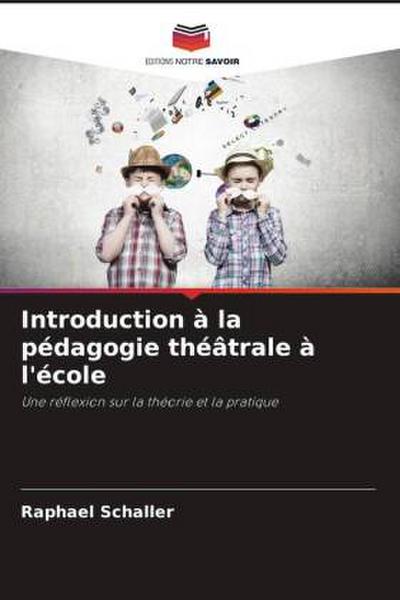 Introduction à la pédagogie théâtrale à l’école