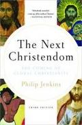 The Next Christendom: The Coming of Global Christianity (Future of Christianity Trilogy)