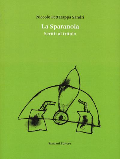 La sparanoia. Scritti al tritolo