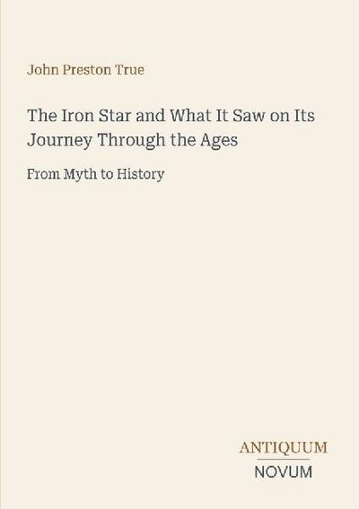 The Iron Star and What It Saw on Its Journey Through the Ages