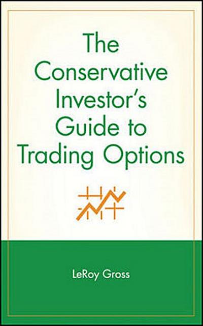 The Conservative Investor’s Guide to Trading Options