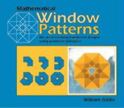 Gibbs, W: Mathematical Window Patterns