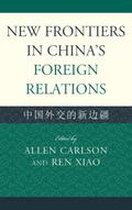 New Frontiers in China’s Foreign Relations