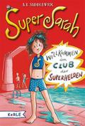 Super Sarah: Willkommen im Club der Superhelden