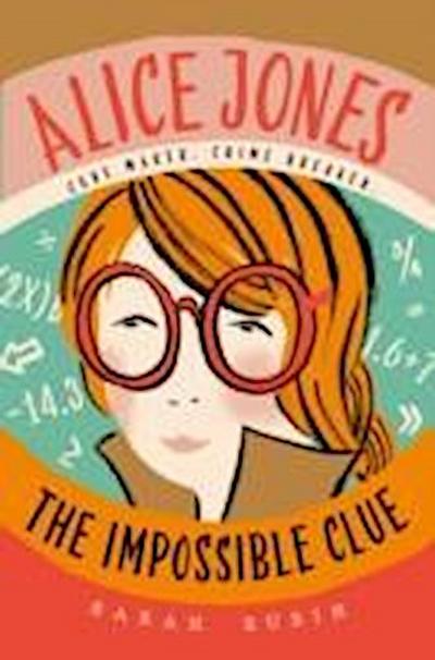 Rubin, S: Alice Jones 1: The Impossible Clue