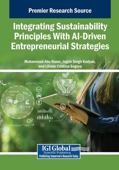 Integrating Sustainability Principles With AI-Driven Entrepreneurial Strategies