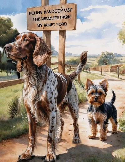 PENNY AND WOODY VISIT THE WILDLIFE PARK