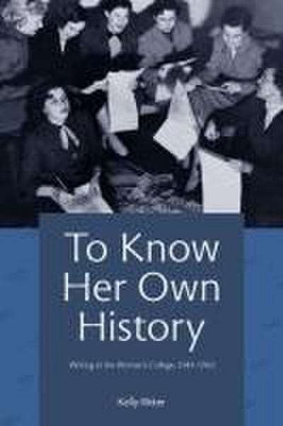 To Know Her Own History: Writing at the Woman’s College, 1943-1963