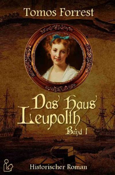 DAS HAUS LEUPOLTH, BAND 1