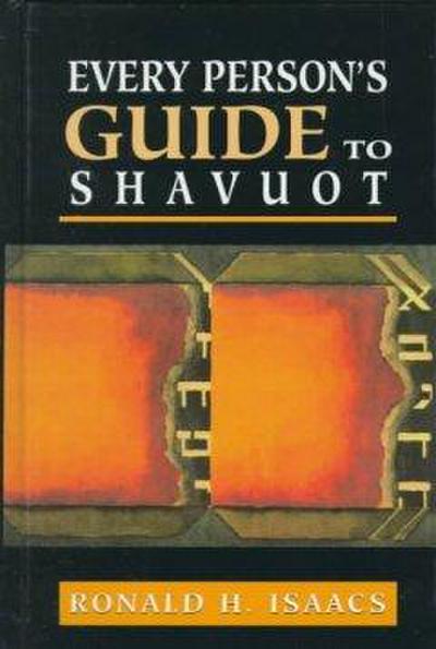 Every Person’s Guide to Shavuot