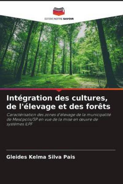 Intégration des cultures, de l’élevage et des forêts