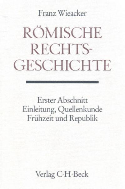 Römische Rechtsgeschichte. Abschn.1