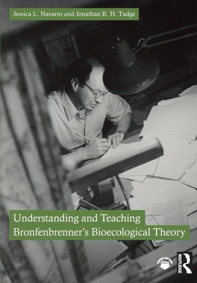 Understanding and Teaching Bronfenbrenner’s Bioecological Theory