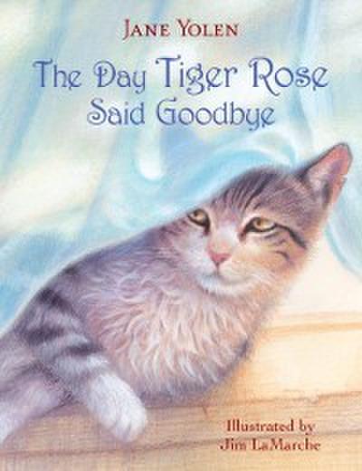 Day Tiger Rose Said Goodbye