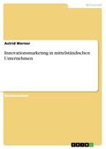 Innovationsmarketing in mittelständischen Unternehmen