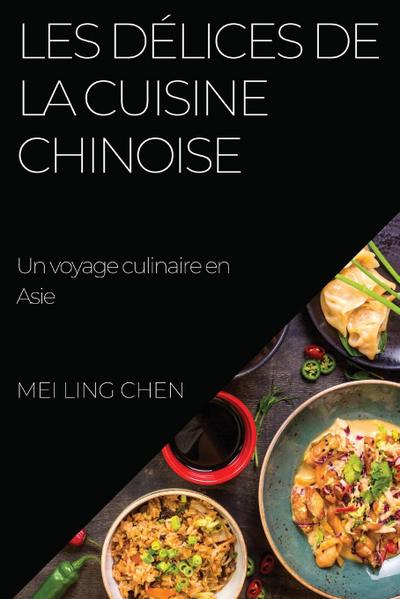 Les délices de la cuisine chinoise