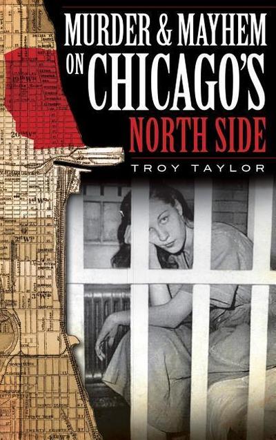 Murder & Mayhem on Chicago’s North Side